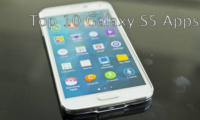 Top 10 Samsung Galaxy S5 apps you must download