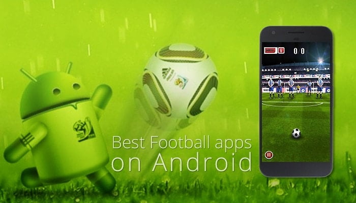 Top 10 Free Android Football apps for soccer enthusiasts GetANDROIDstuff