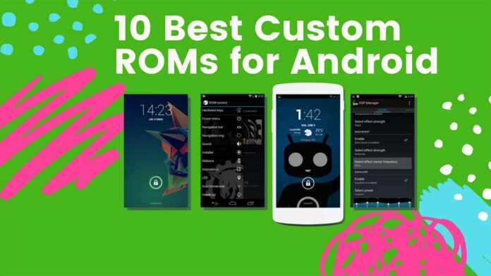 10 Best Custom ROMs for Android | Get Android Stuff