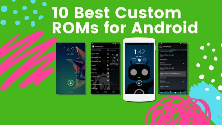 10 Best Custom ROMs for Android