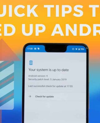 Quick tips to speed up Android