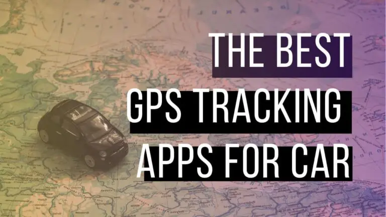 Best GPS Tracking App for Car