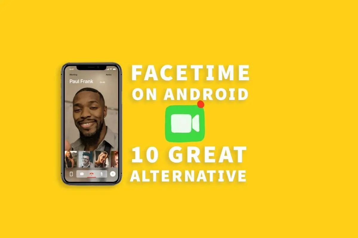 كيف تحصل على FaceTime لنظام Android؟ أفضل بدائل تطبيق FaceTime 214