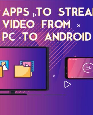 Apps to Stream Video From PC to Android