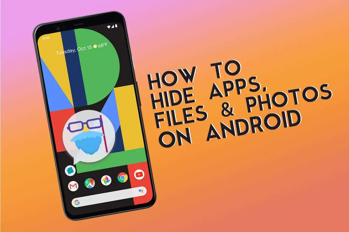 How To Hide Apps On Android Also Hide Files And Photos Get Android Stuff
