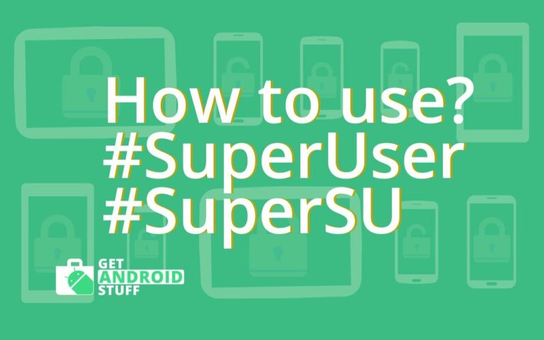 How to use Superuser and SuperSU