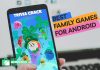 10 Best Family Games for Android to play during Holidays